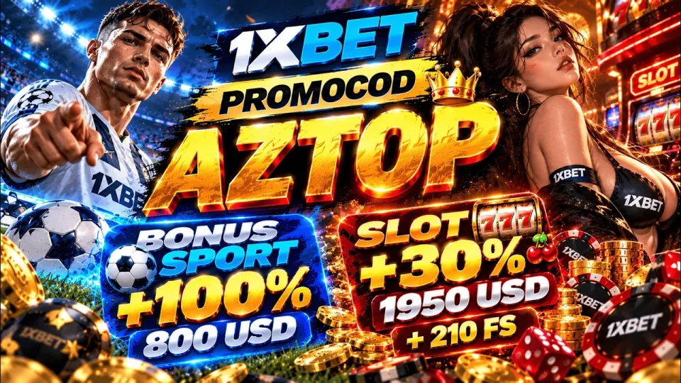 1xbet free promo code in 2026 and how to unlock the AZTOP welcome bonus instantly